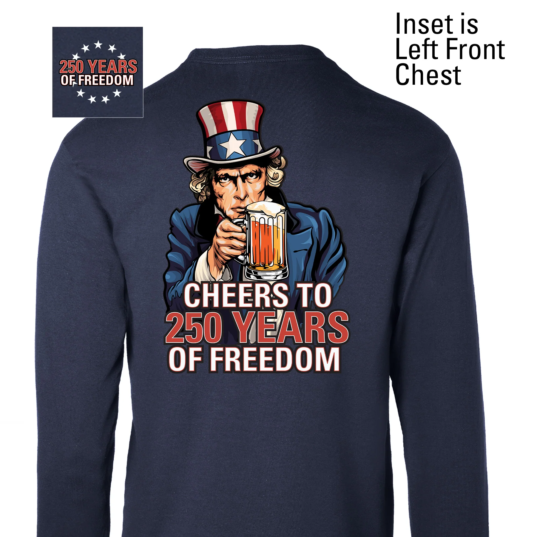 Cheers to 250 Years of Freedom Long Sleeve T-Shirt - Back Design
