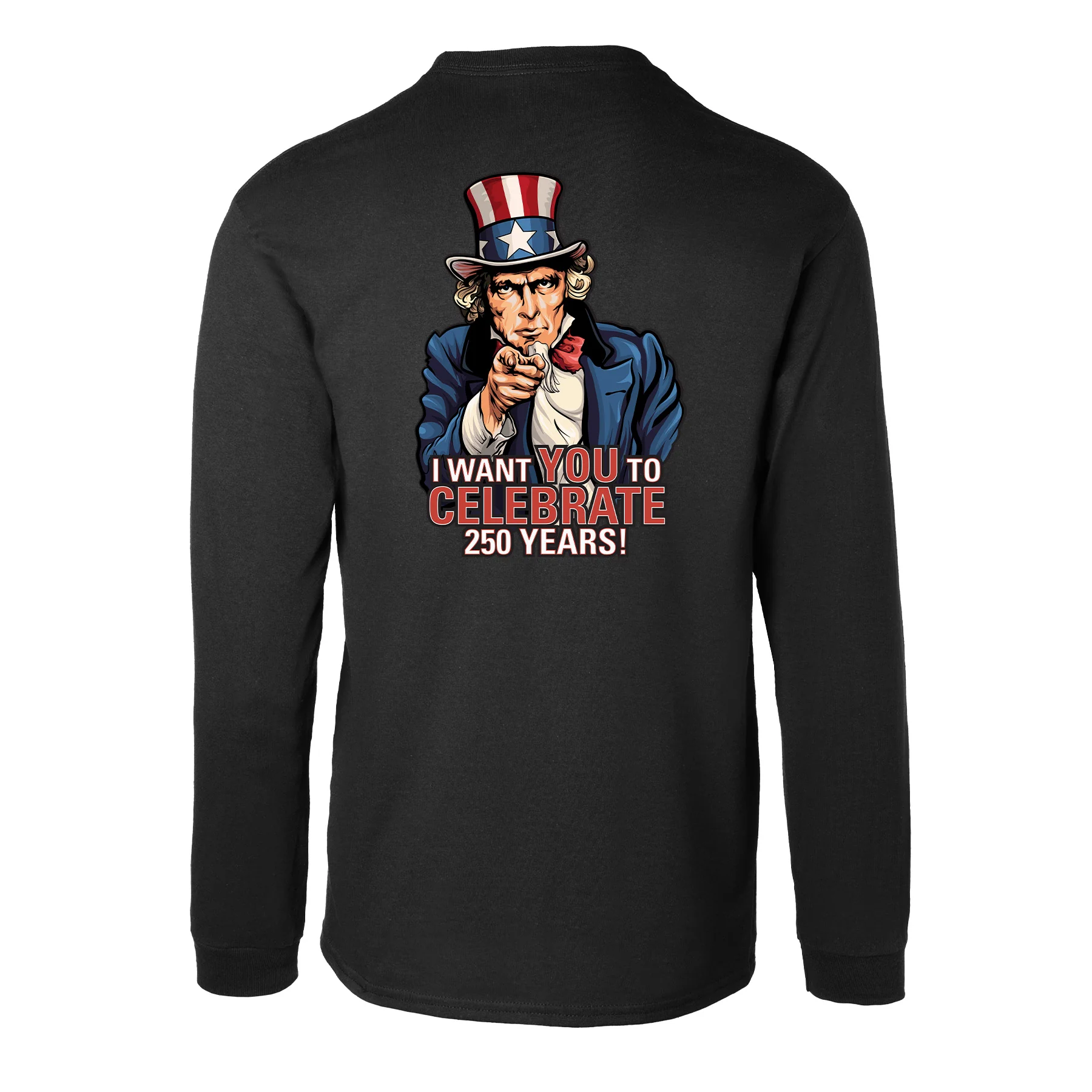 I Want You to Celebrate 250 Years Long Sleeve T-Shirt - Back Design - Image 11