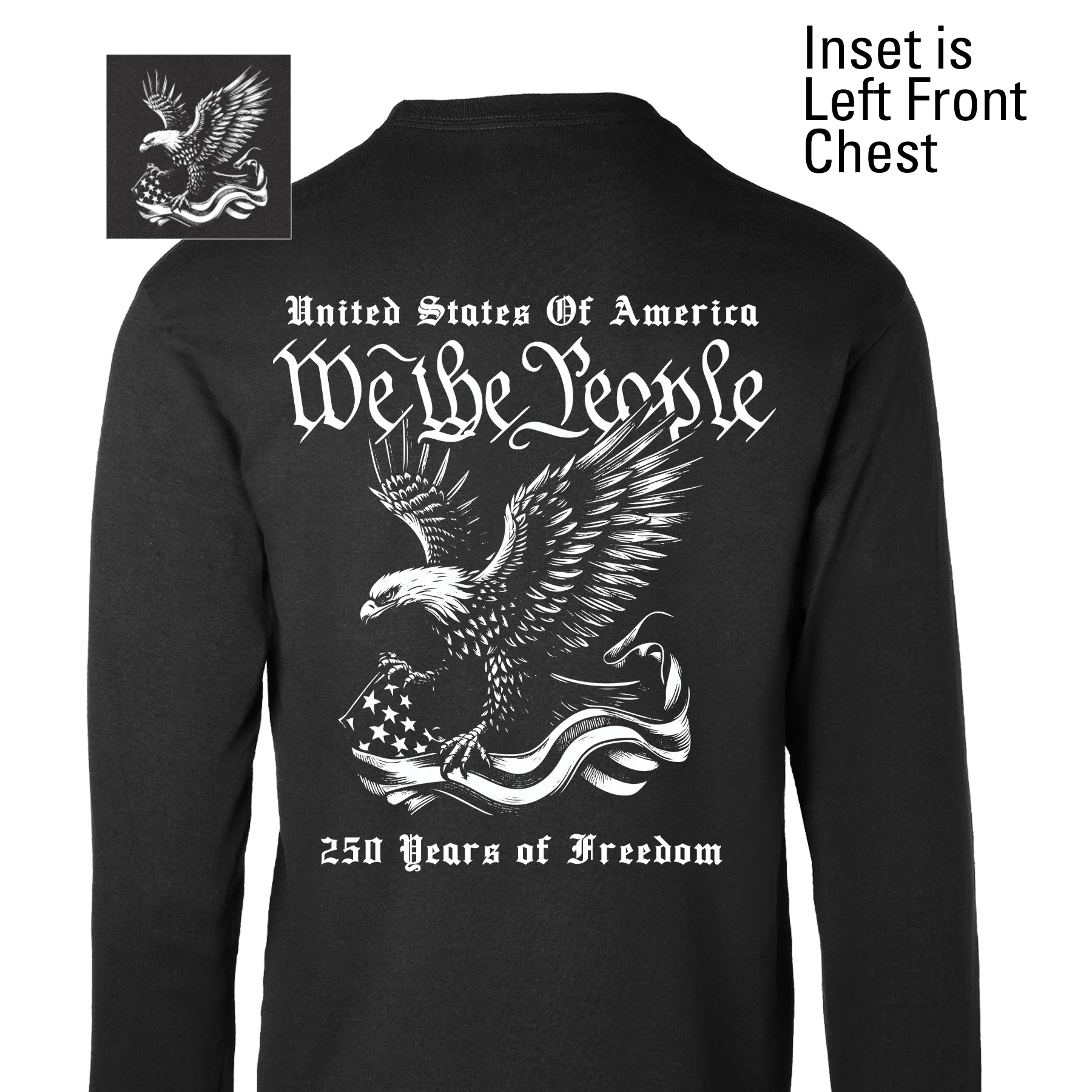 We The People 250 Years Eagle Long Sleeve T-Shirt- Back Design