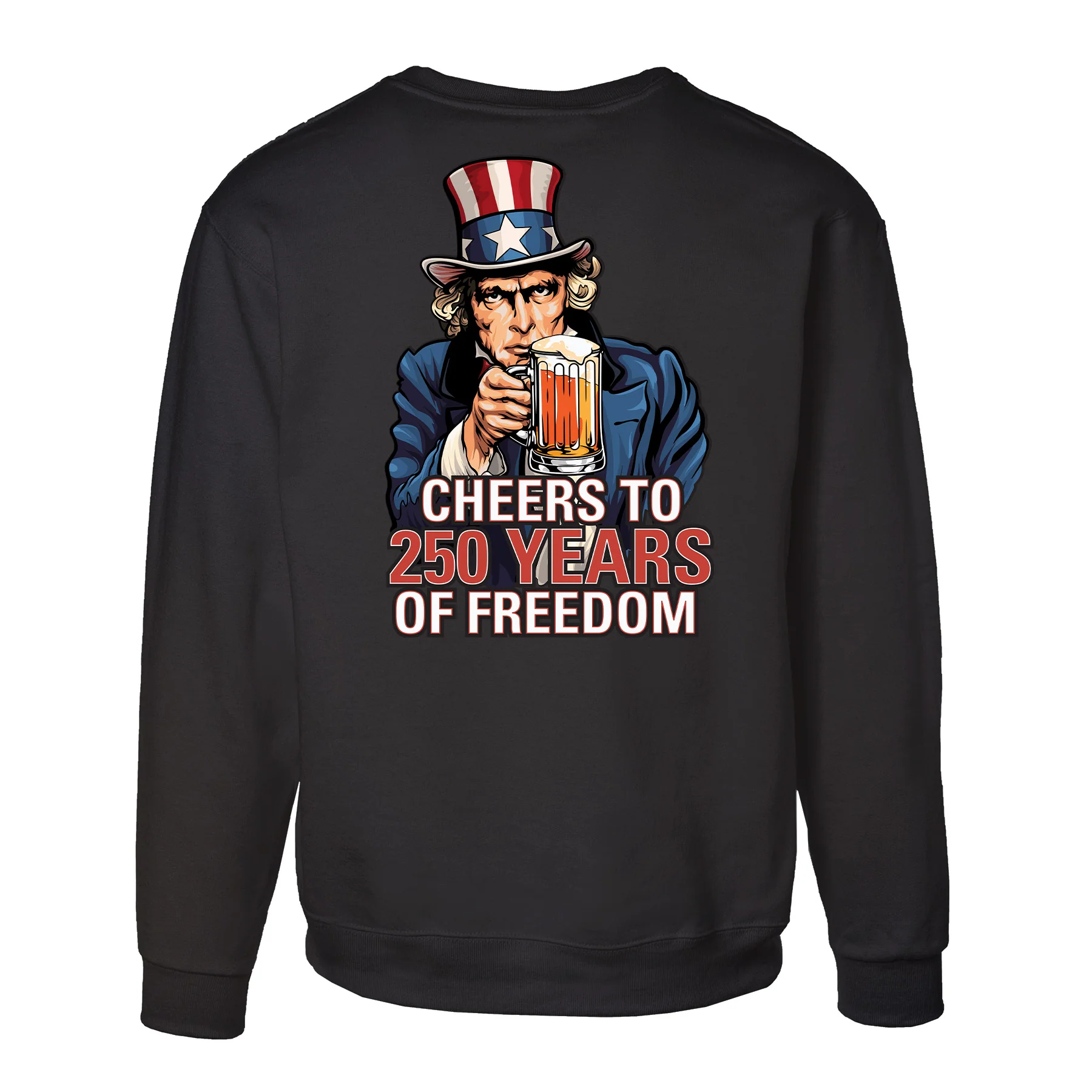 Cheers to 250 Years of Freedom Sweatshirt - Back Design - Image 10