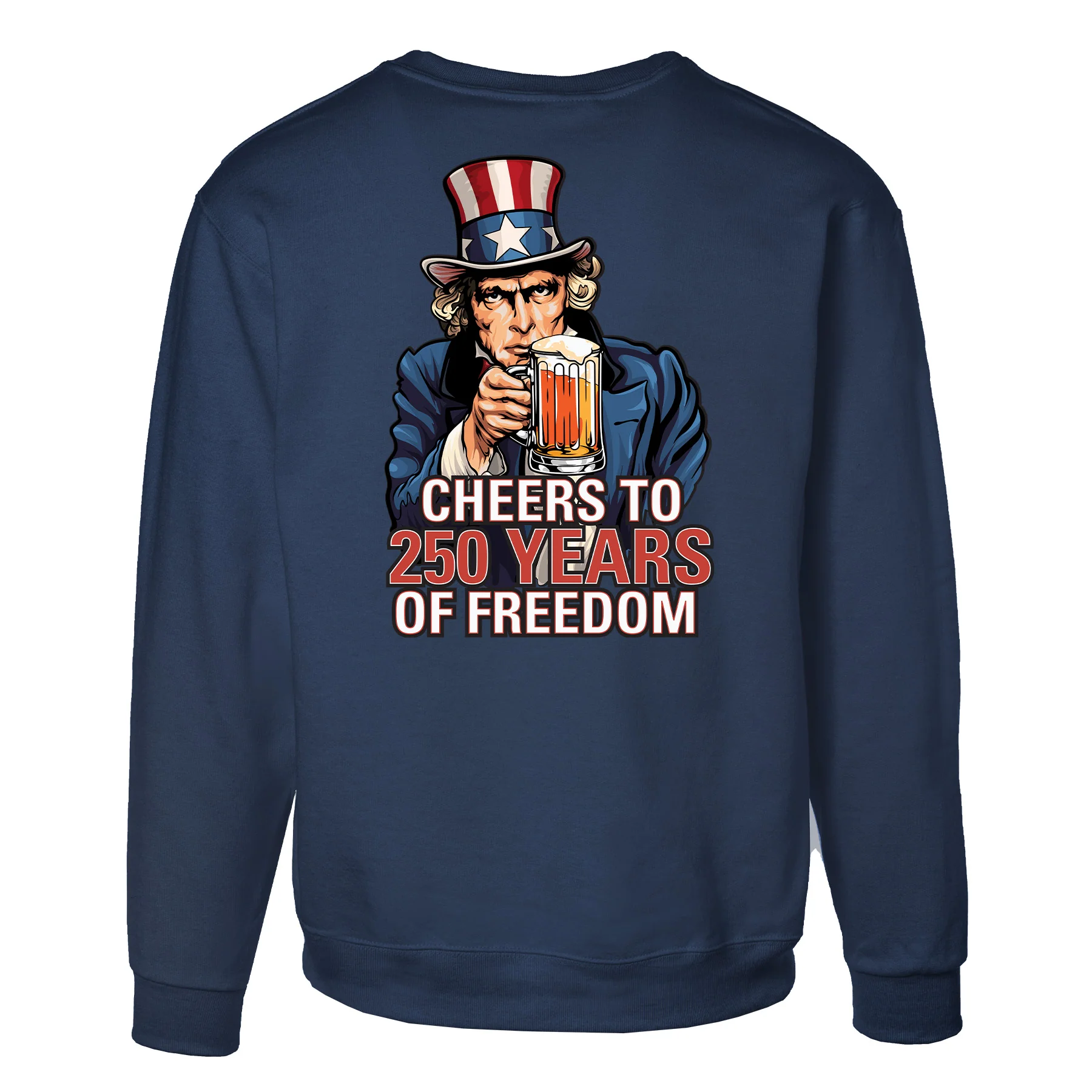 Cheers to 250 Years of Freedom Sweatshirt - Back Design - Image 12