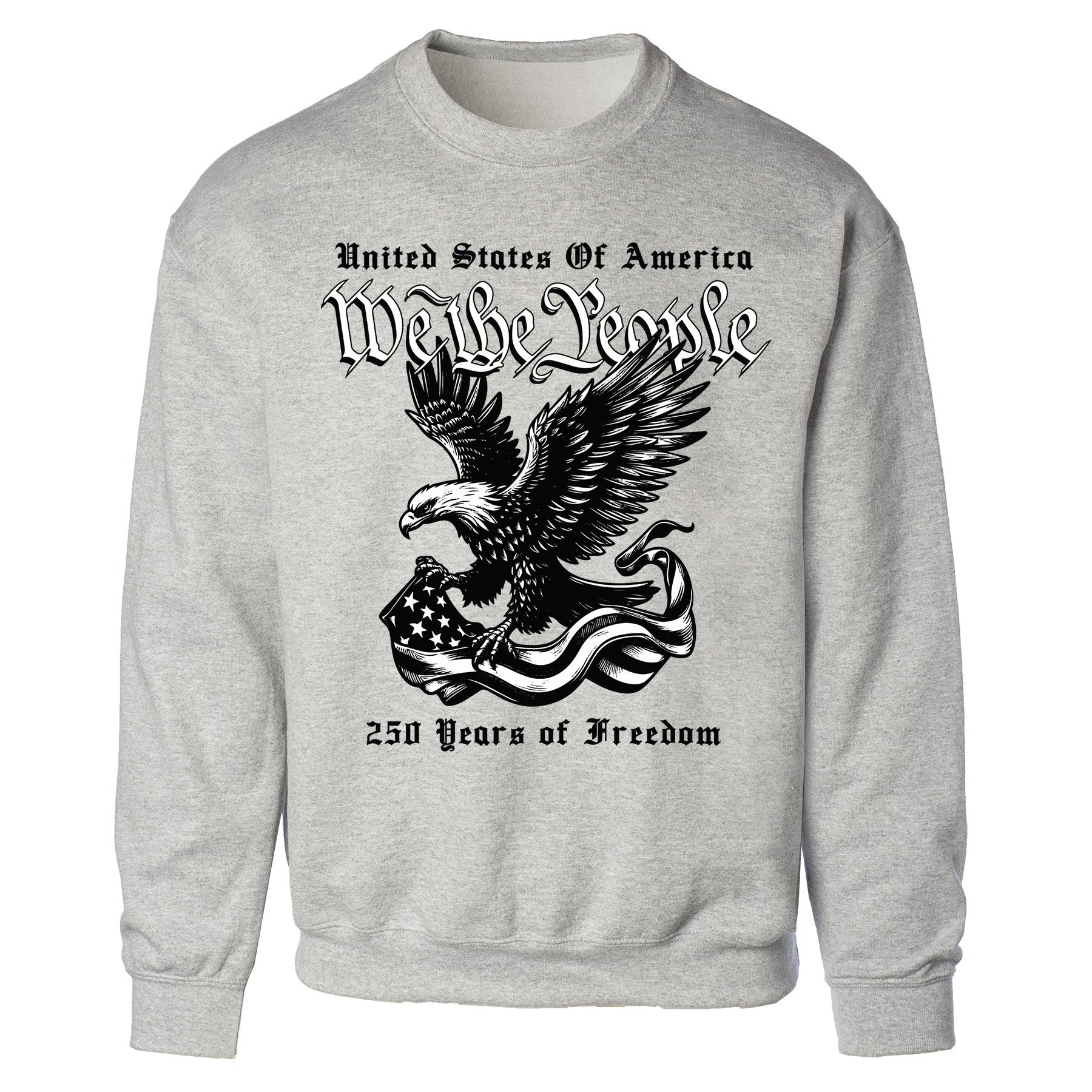 We The People 250 Years Eagle Sweatshirt