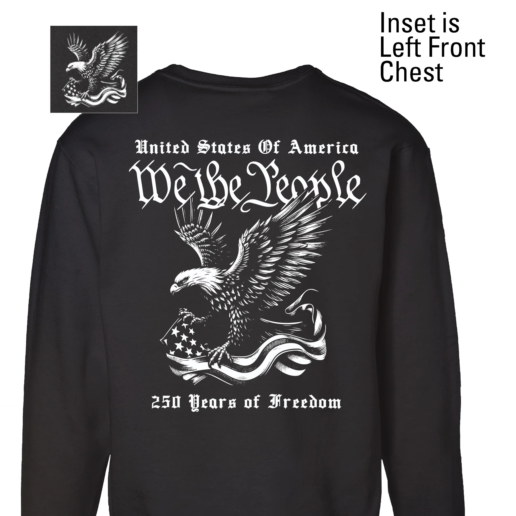 We The People 250 Years Eagle Sweatshirt- Back Design