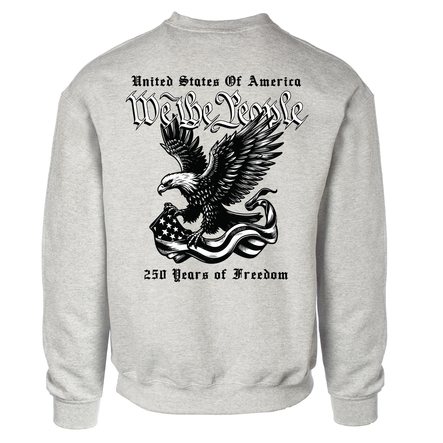 We The People 250 Years Eagle Sweatshirt- Back Design - Image 11