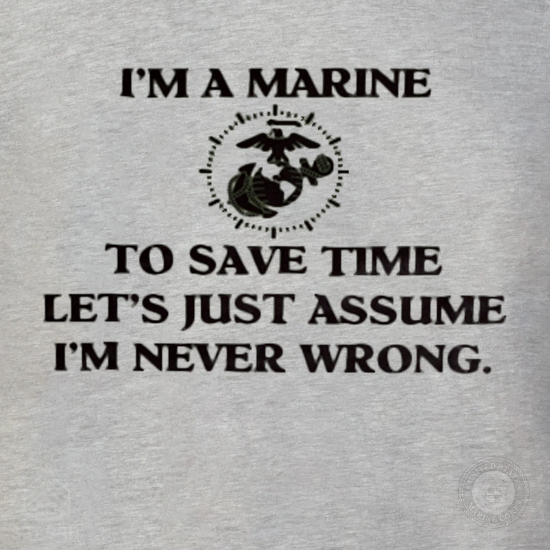 USMC 'I'm Never Wrong' Graphic T-Shirt- Back Design - Image 5
