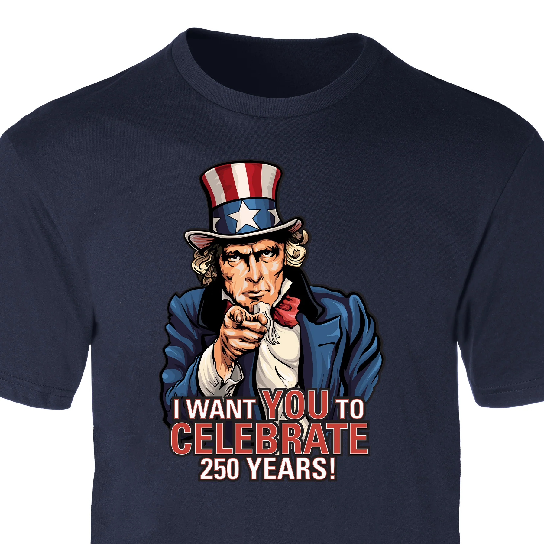 I Want You to Celebrate 250 Years T-Shirt - Image 6
